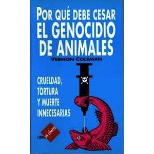 PORQUE DEBE CESAR EL GENOCIDIO DE ANIMALES